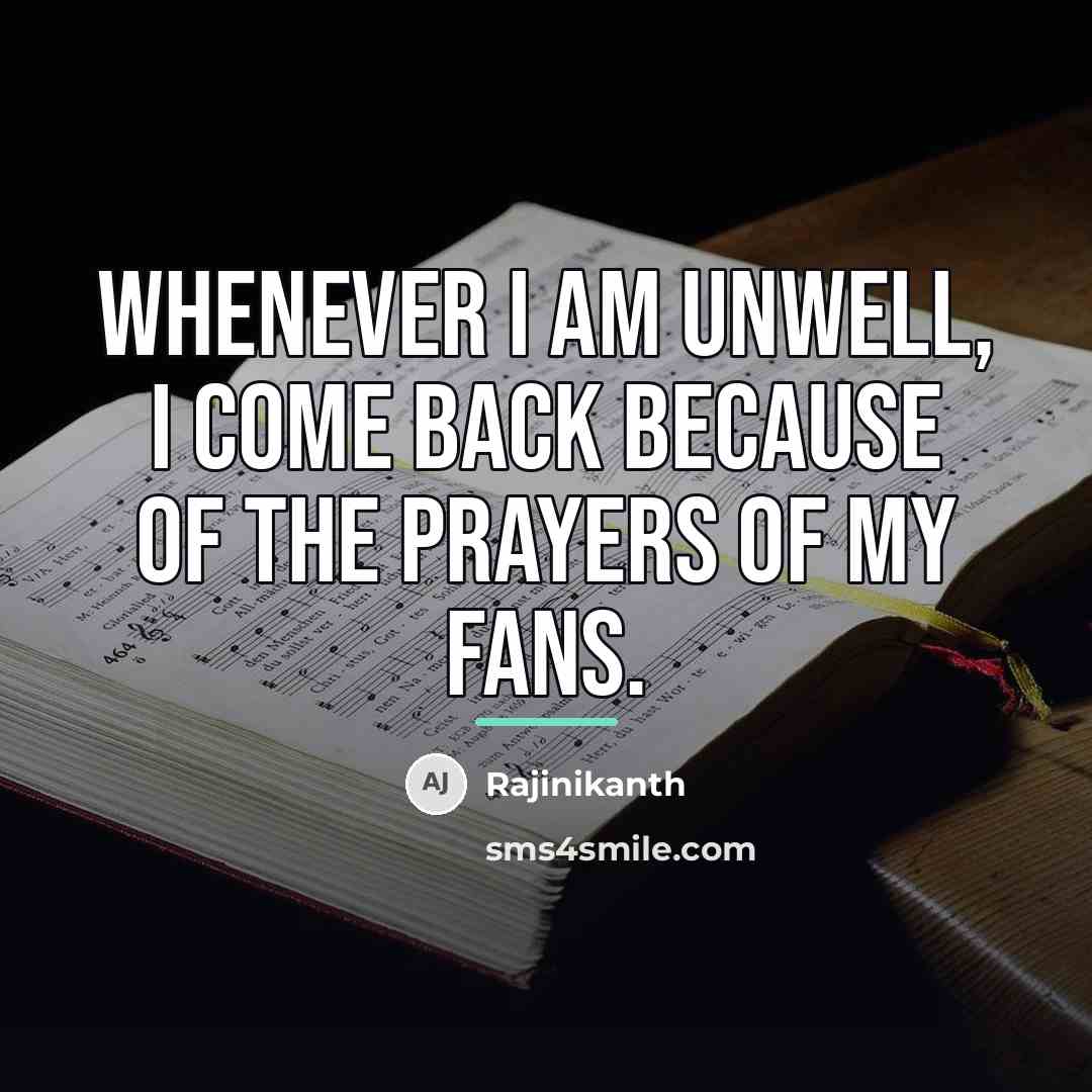 “Whenever I am unwell, I come back because of the…” quote by Rajinikanth