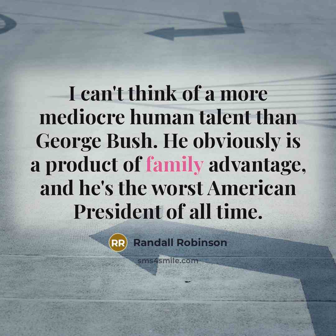 “I can't think of a more mediocre human talent than…” quote by Randall Robinson