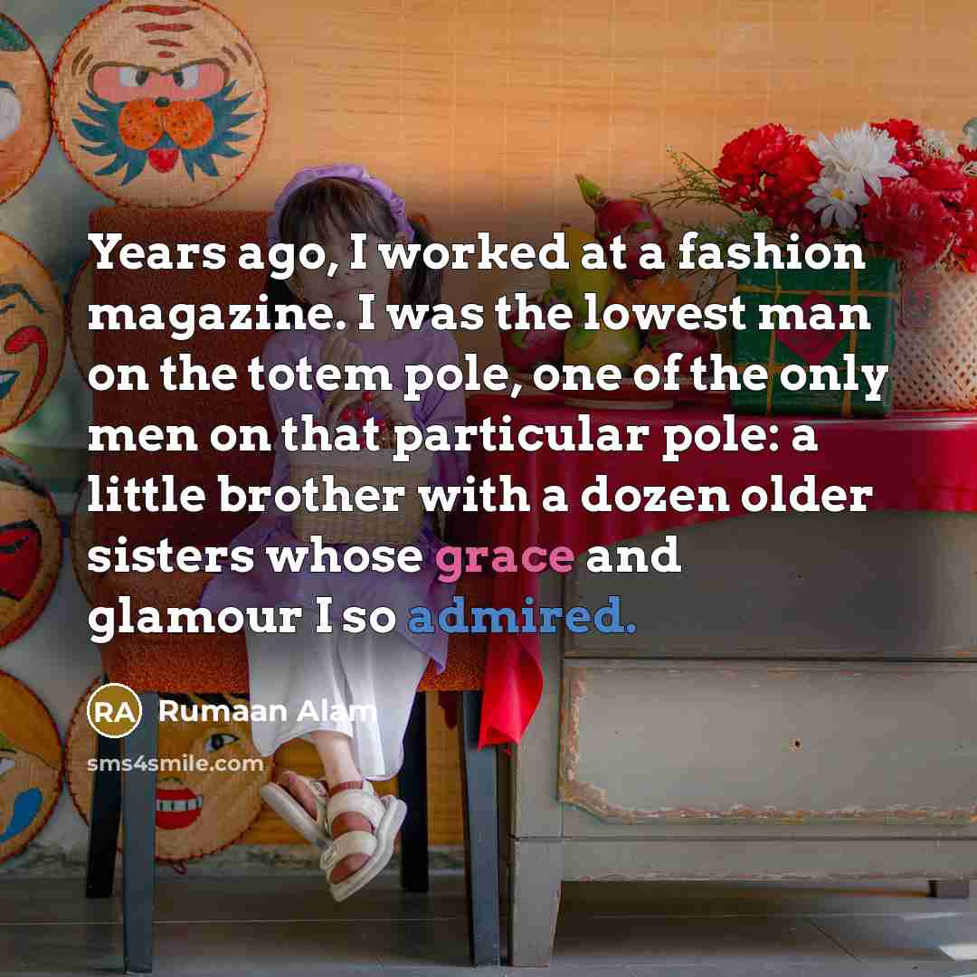 “Years ago, I worked at a fashion magazine. I was…” quote by Rumaan Alam