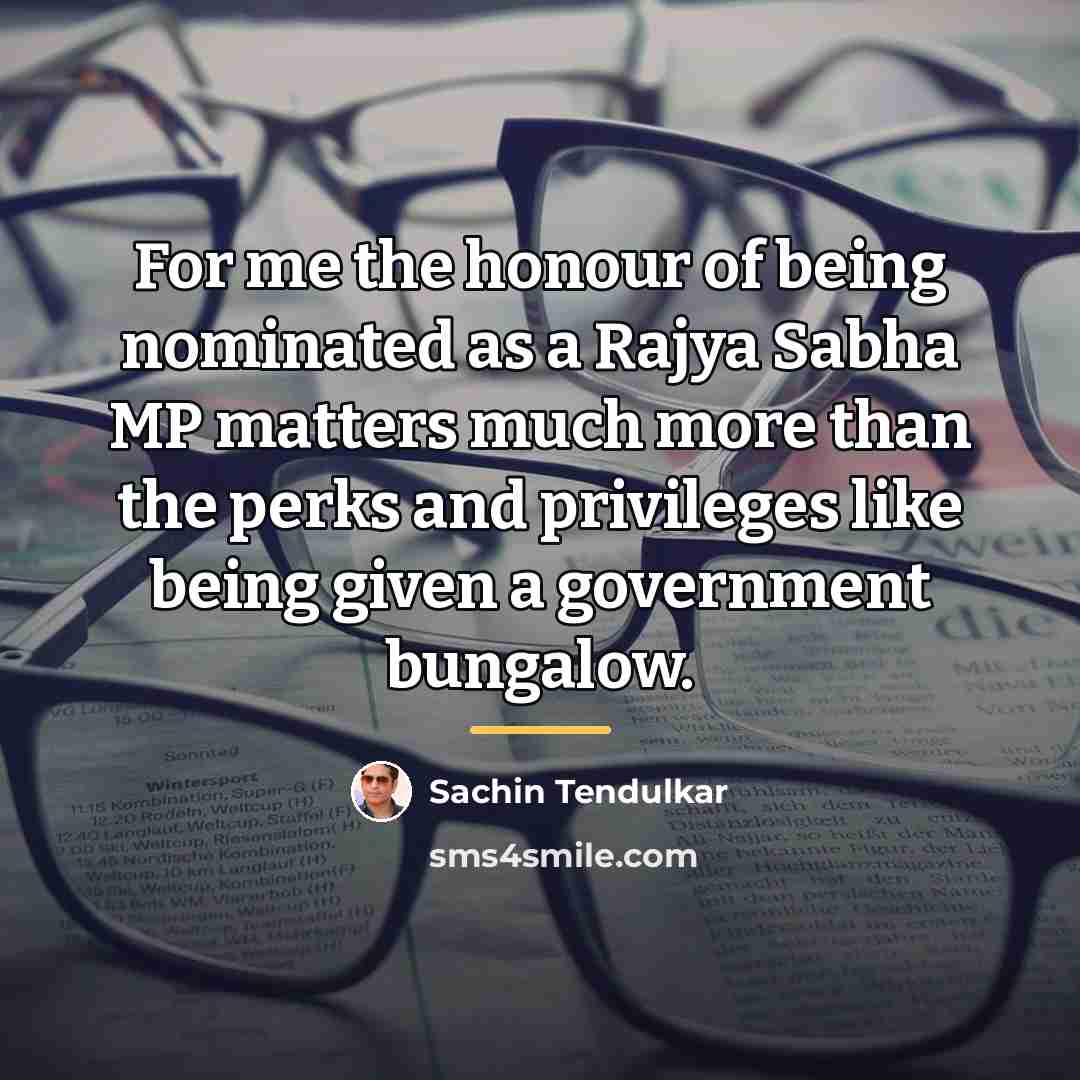 “For me the honour of being nominated as a Rajya…” quote by Sachin Tendulkar