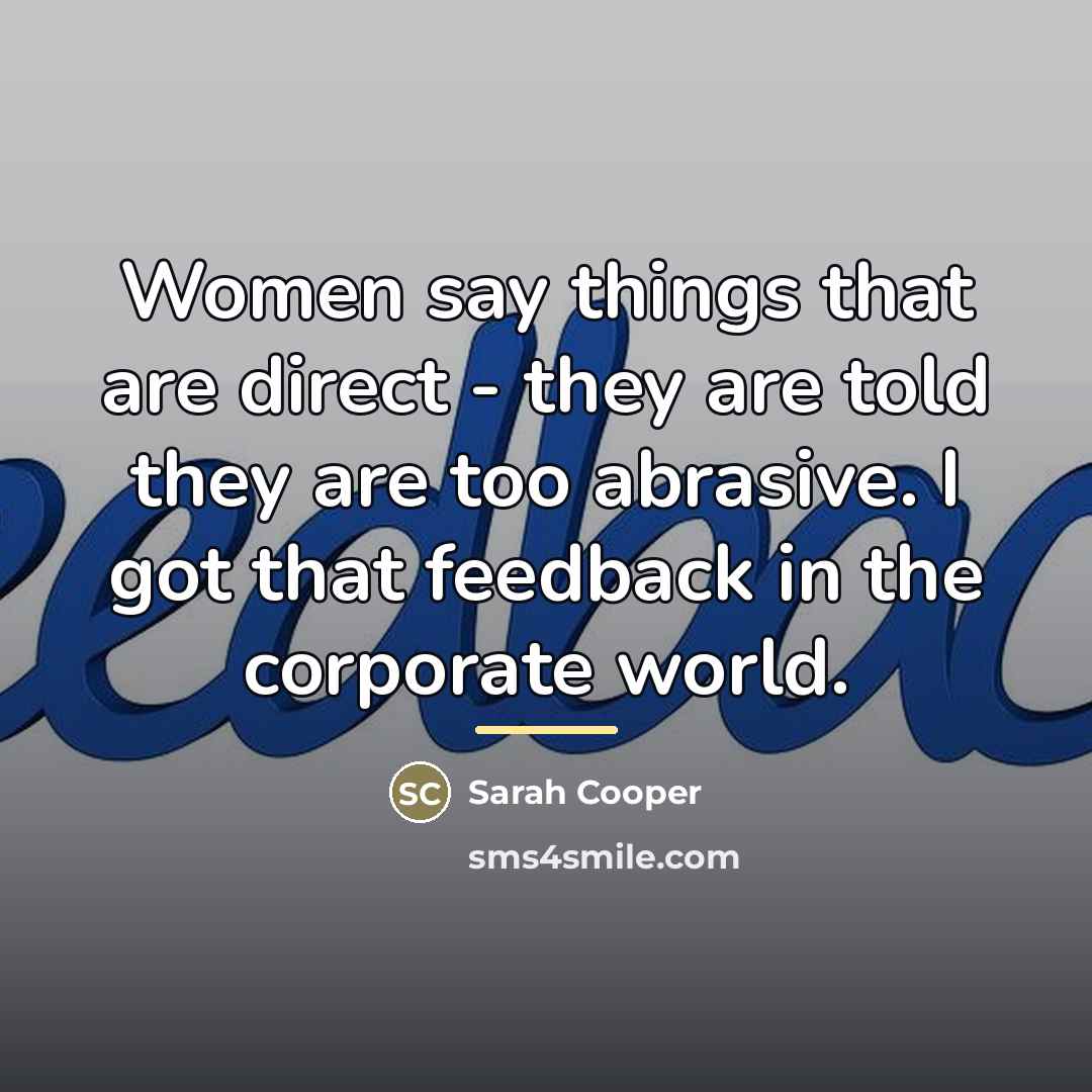 “Women say things that are direct - they are told…” quote by Sarah Cooper