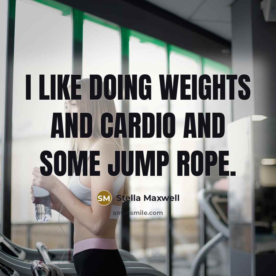 “I like doing weights and cardio and some jump rope.…” quote by Stella Maxwell