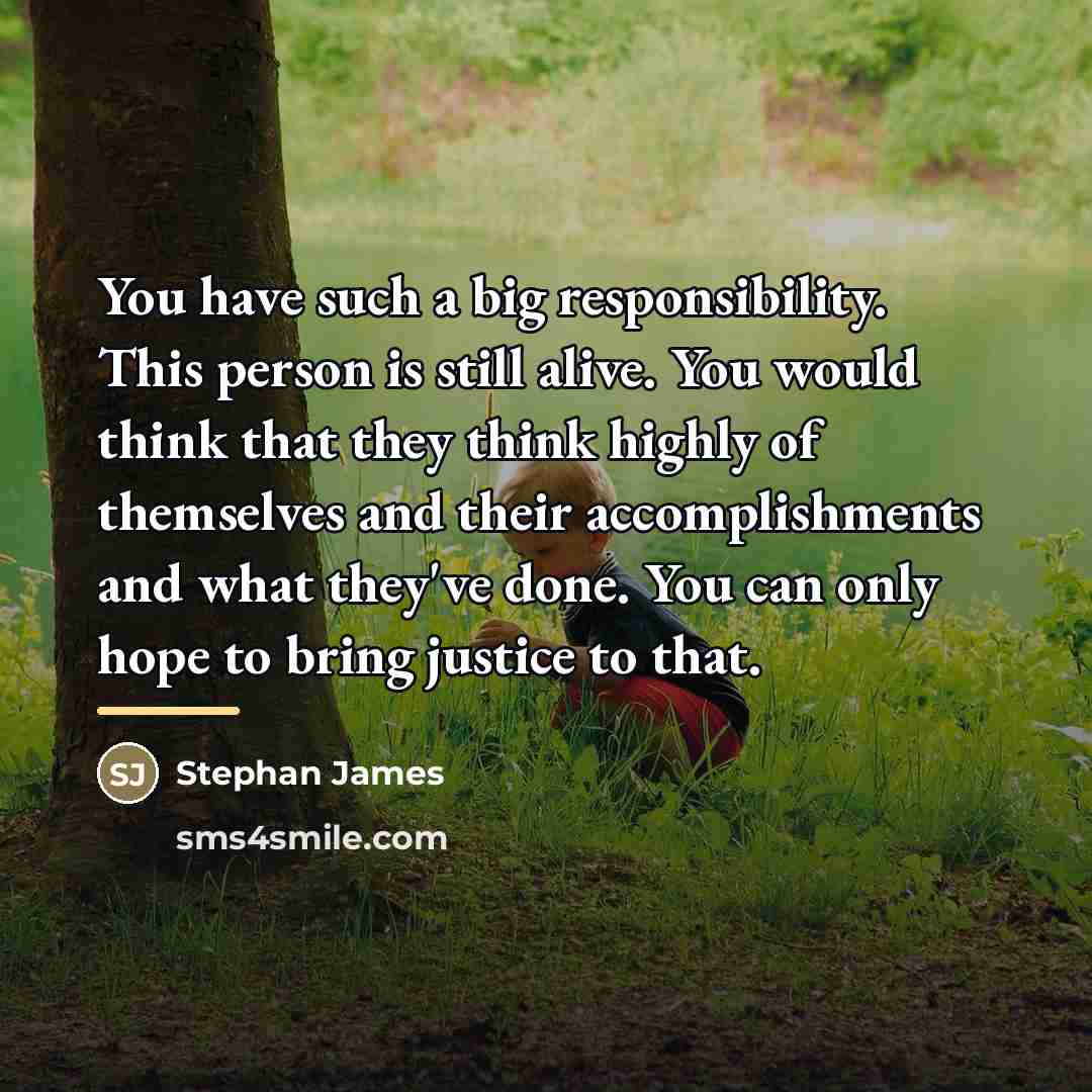 “You have such a big responsibility. This person is still…” quote by Stephan James