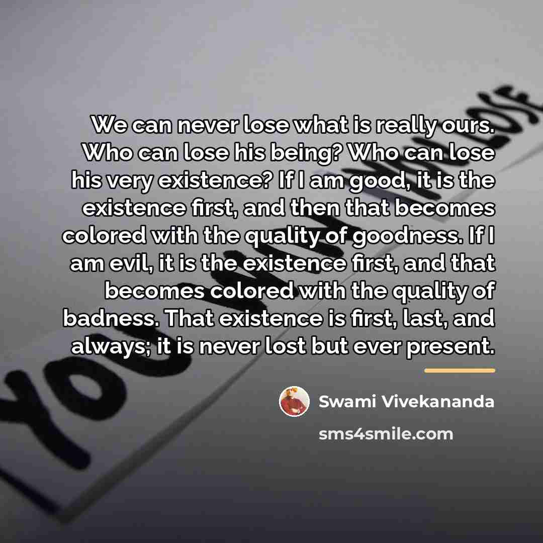 “We can never lose what is really ours. Who can…” quote by Swami Vivekananda