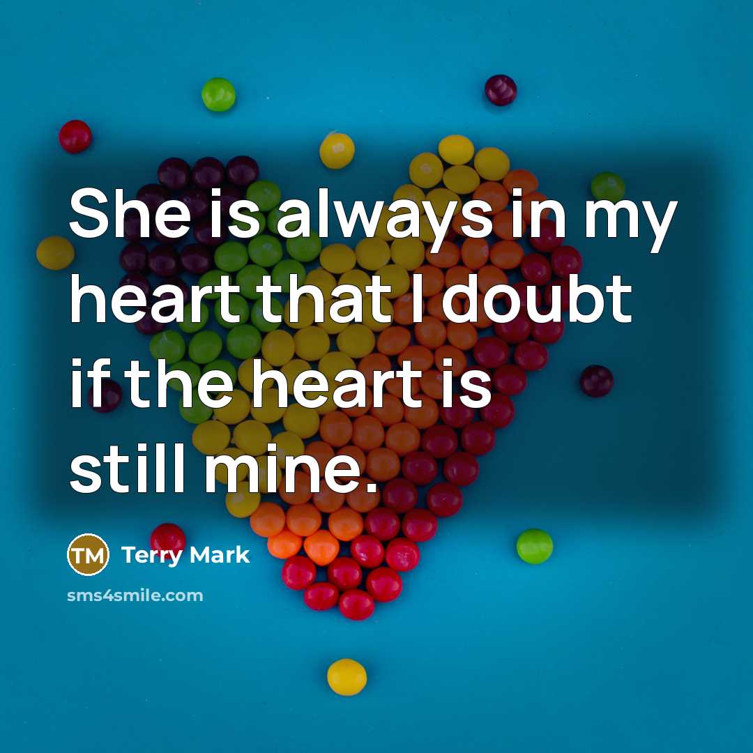 “She is always in my heart that I doubt if…” quote by Terry Mark