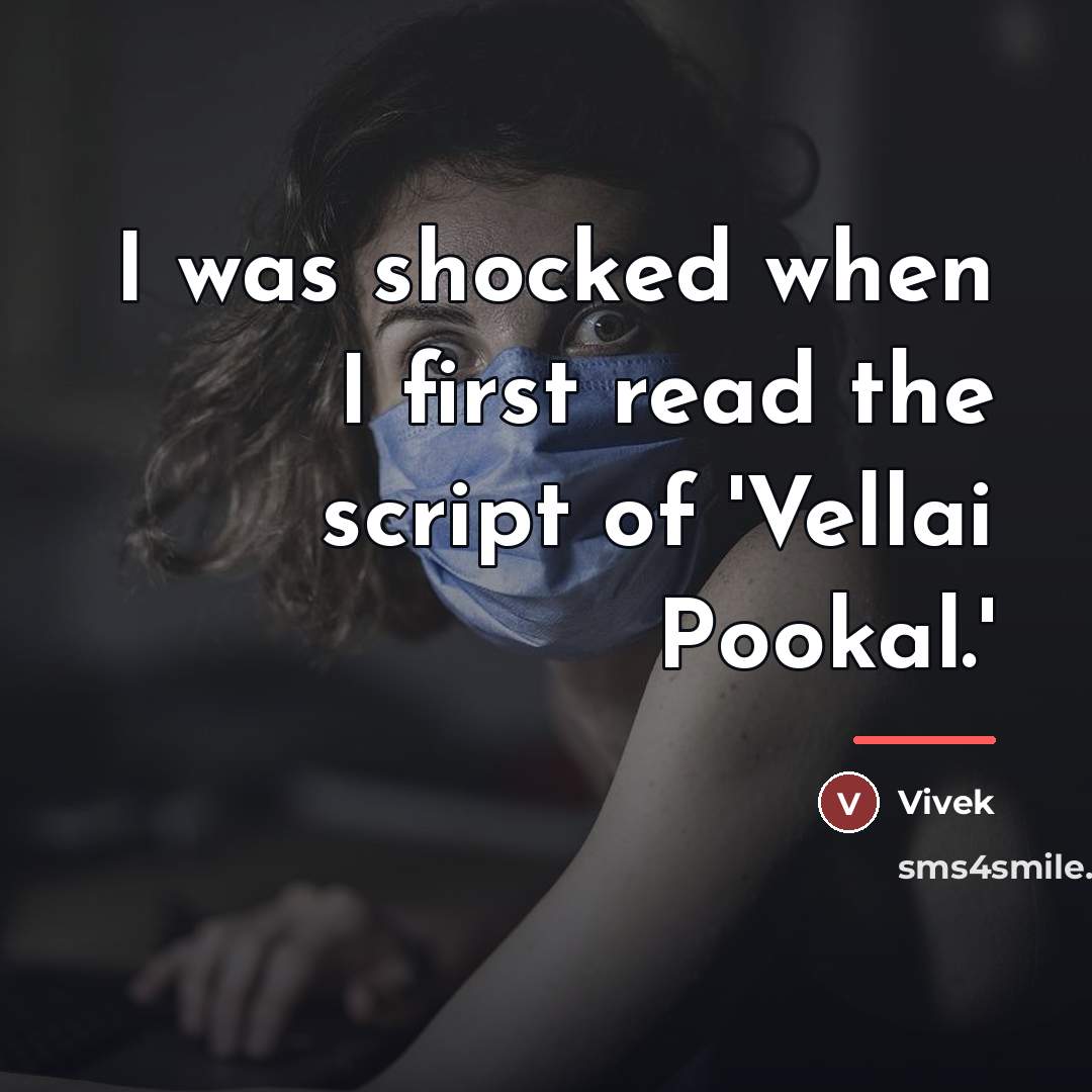 “I was shocked when I first read the script of…” quote by Vivek