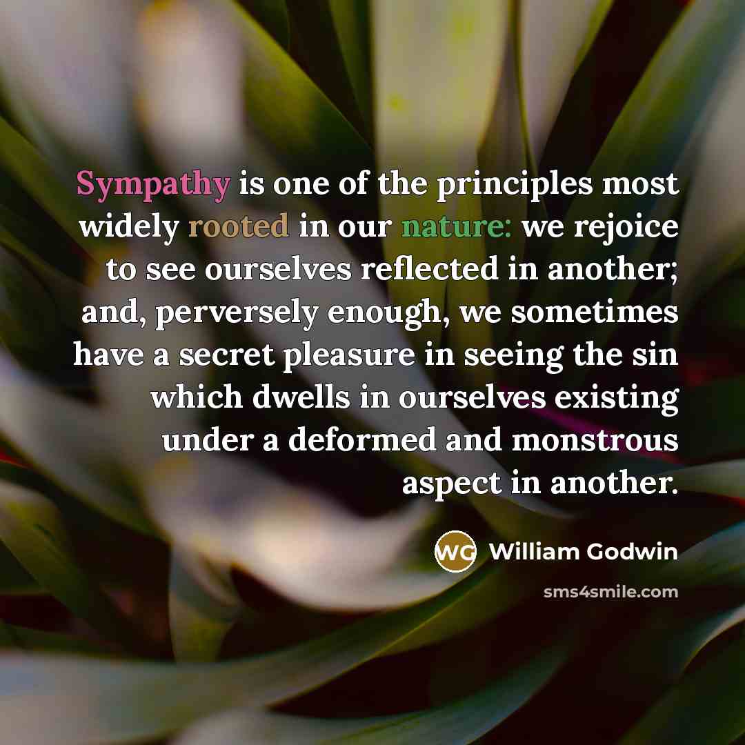 “Sympathy is one of the principles most widely rooted in…” quote by William Godwin