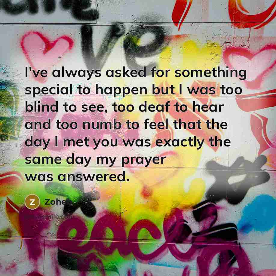 “I've always asked for something special to happen but I…” quote by Zoheb