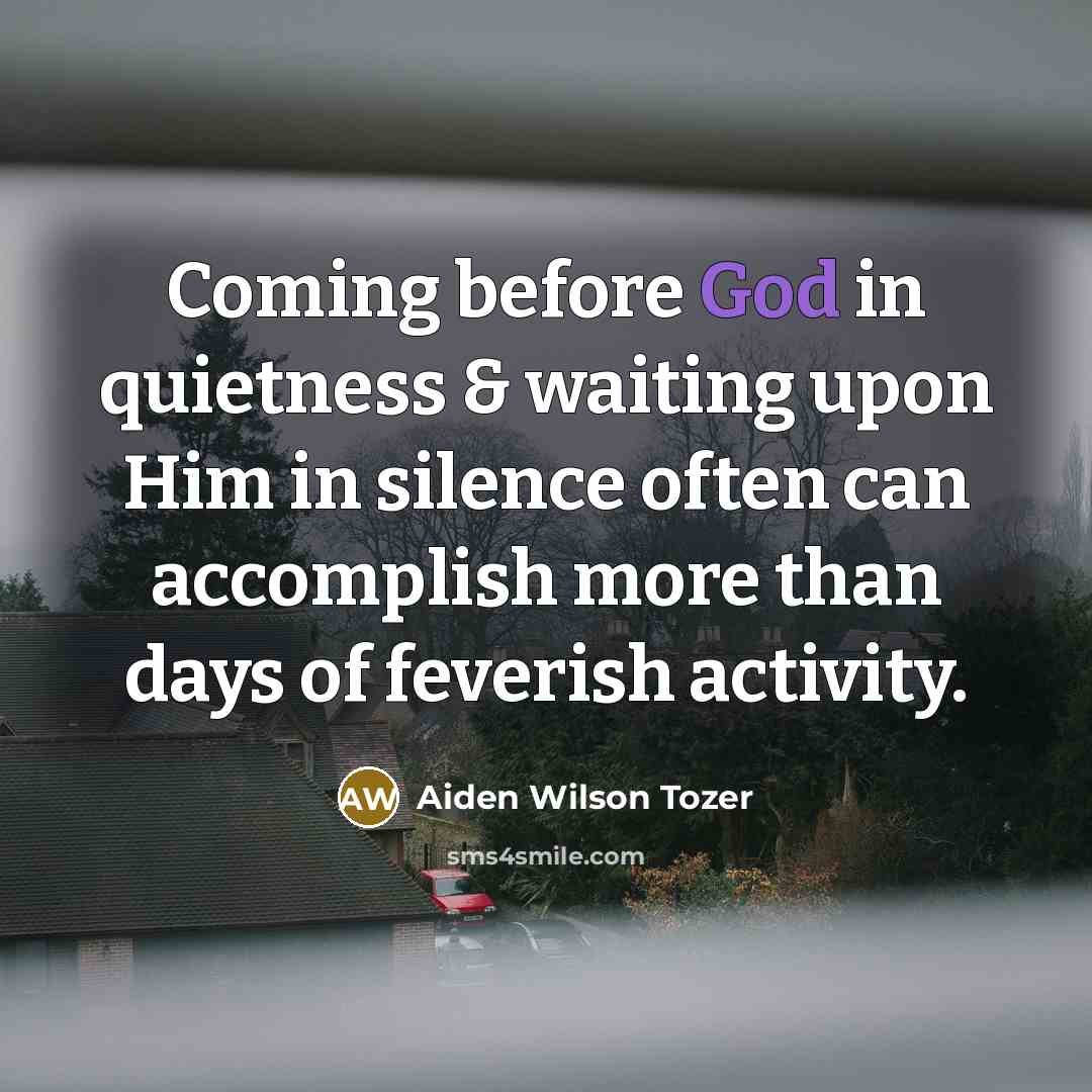 “Coming before God in quietness & waiting upon Him in…” quote by Aiden Wilson Tozer