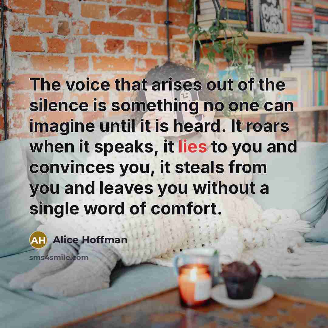 “The voice that arises out of the silence is something…” quote by Alice Hoffman