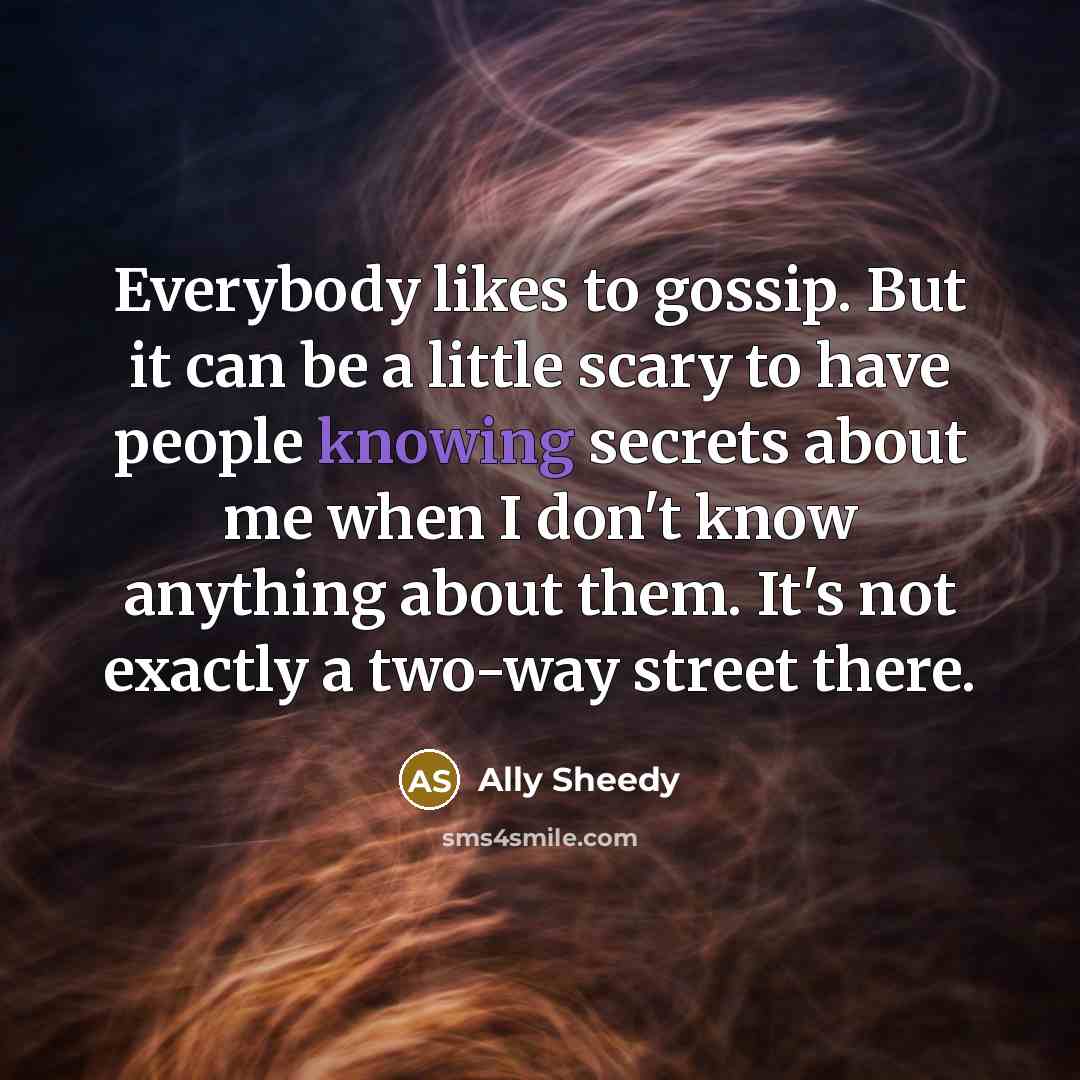 “Everybody likes to gossip. But it can be a little…” quote by Ally Sheedy
