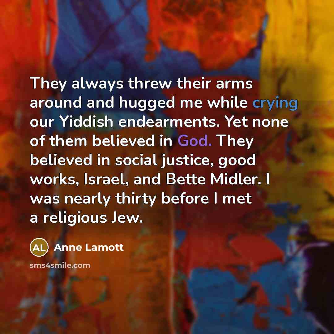 “They always threw their arms around and hugged me while…” quote by Anne Lamott