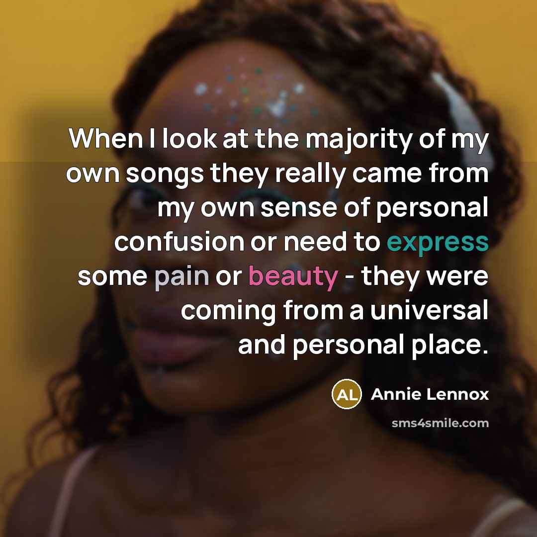 “When I look at the majority of my own songs…” quote by Annie Lennox