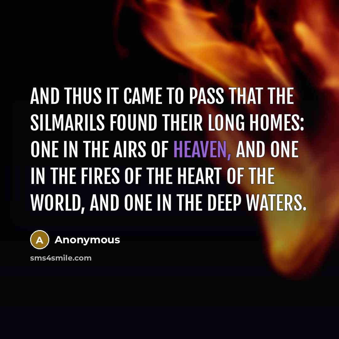“And thus it came to pass that the Silmarils found…” quote by Anonymous