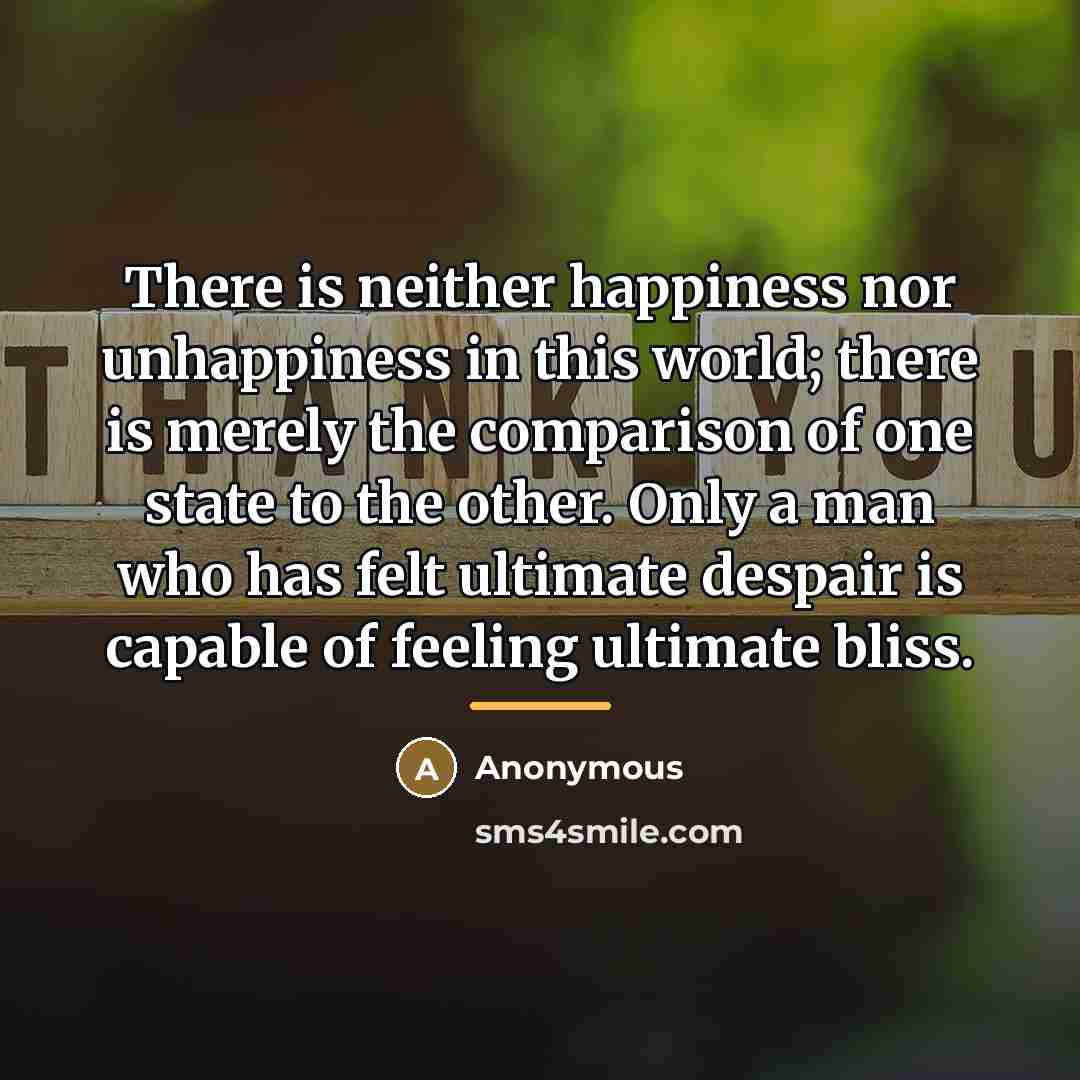 “There is neither happiness nor unhappiness in this world; there…” quote by Jreys