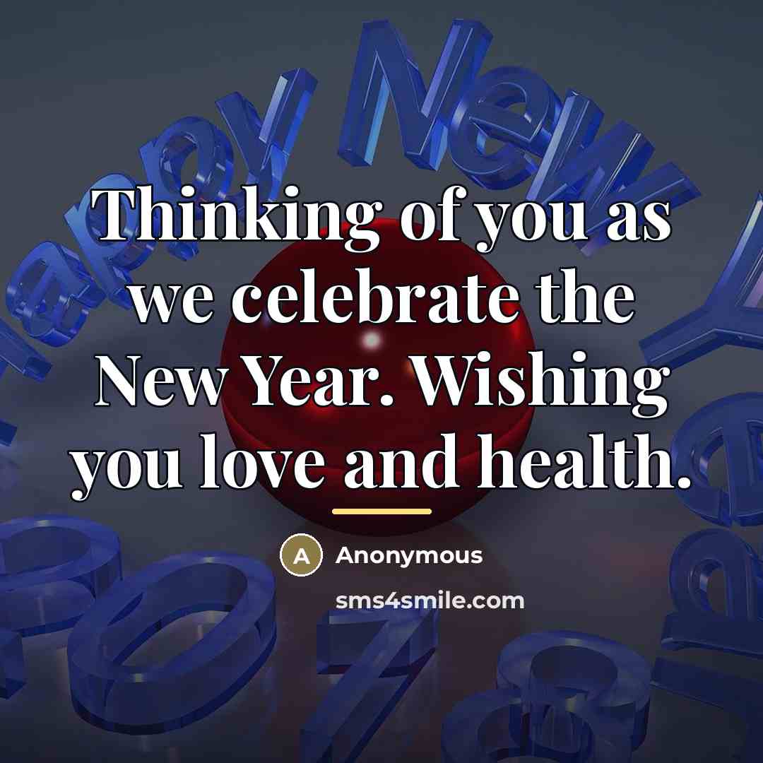 “Thinking of you as we celebrate the New Year. Wishing…” quote by Anonymous