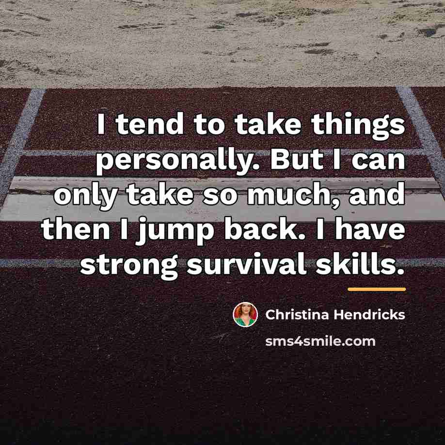 “I tend to take things personally. But I can only…” quote by Christina Hendricks