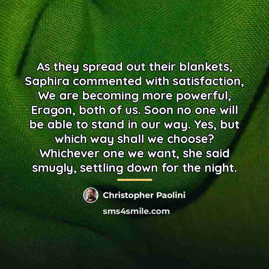 “As they spread out their blankets, Saphira commented with satisfaction,…” quote by Christopher Paolini