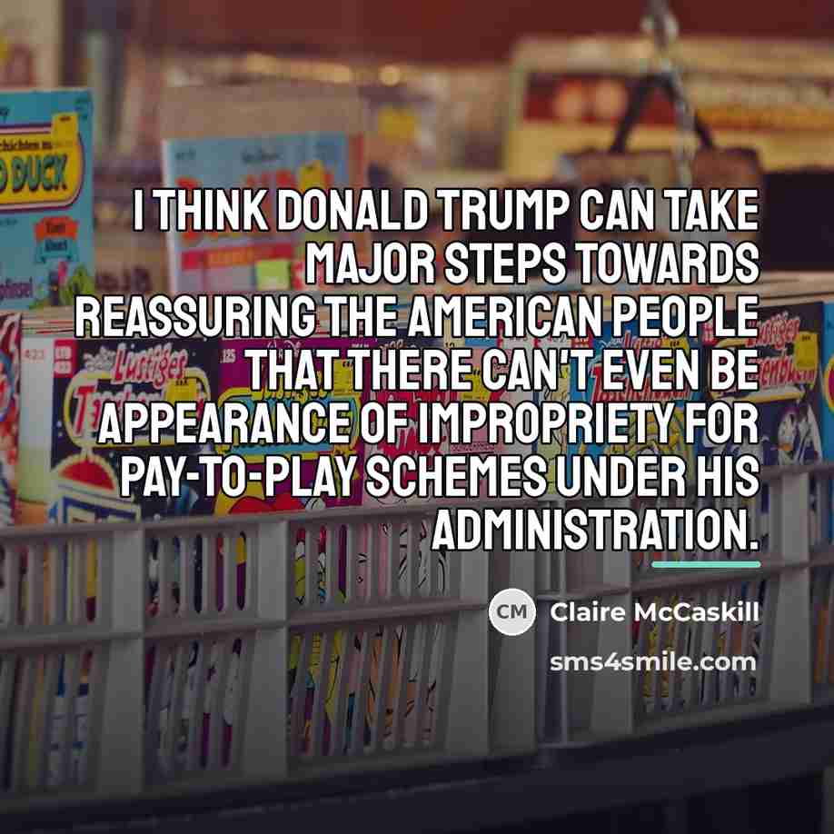 “I think Donald Trump can take major steps towards reassuring…” quote by Claire McCaskill