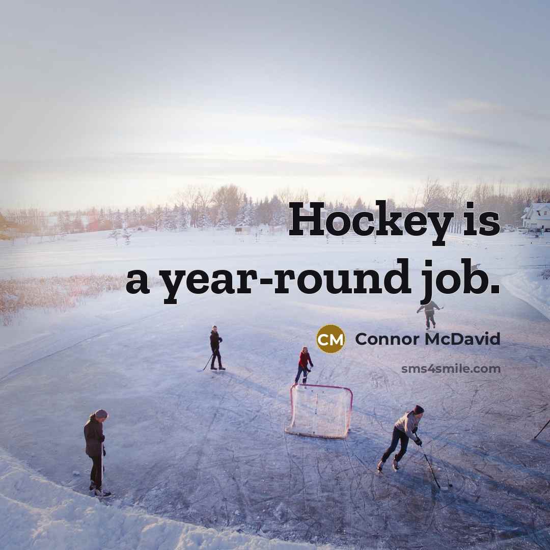 “Hockey is a year-round job.…” quote by Connor McDavid