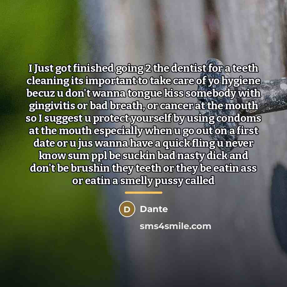 “I Just got finished going 2 the dentist for a…” quote by Dante