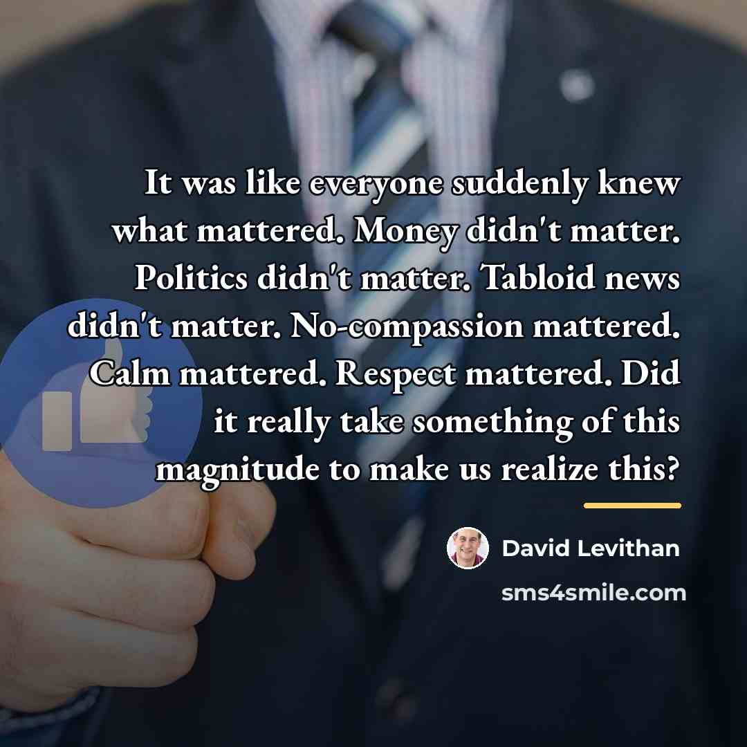 “It was like everyone suddenly knew what mattered. Money didn't…” quote by David Levithan