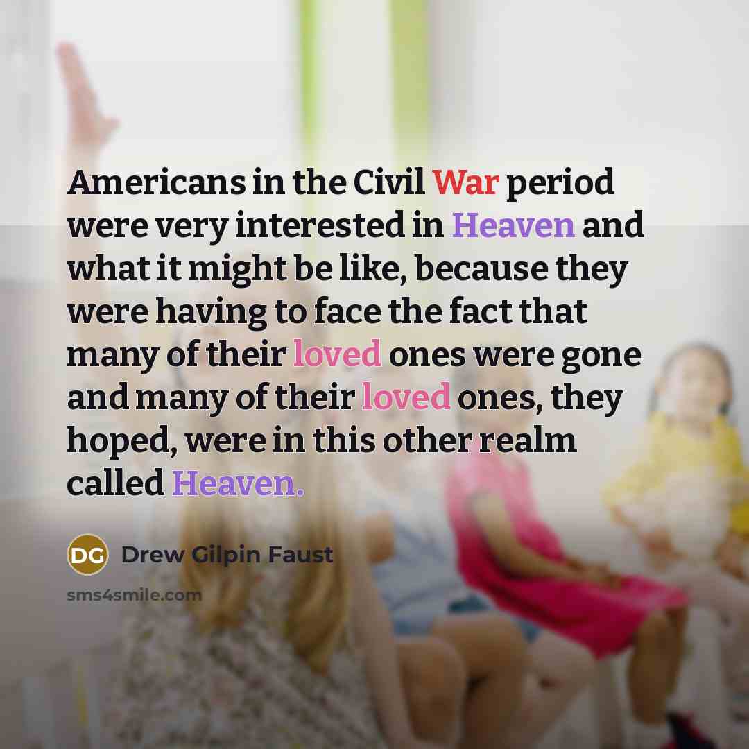 “Americans in the Civil War period were very interested in…” quote by Drew Gilpin Faust