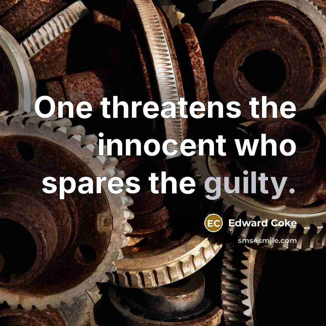“One threatens the innocent who spares the guilty.…” quote by Edward Coke