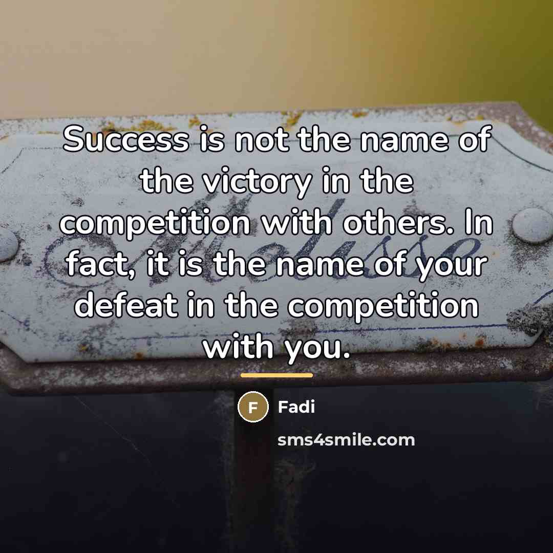 “Success is not the name of the victory in the…” quote by Fadi