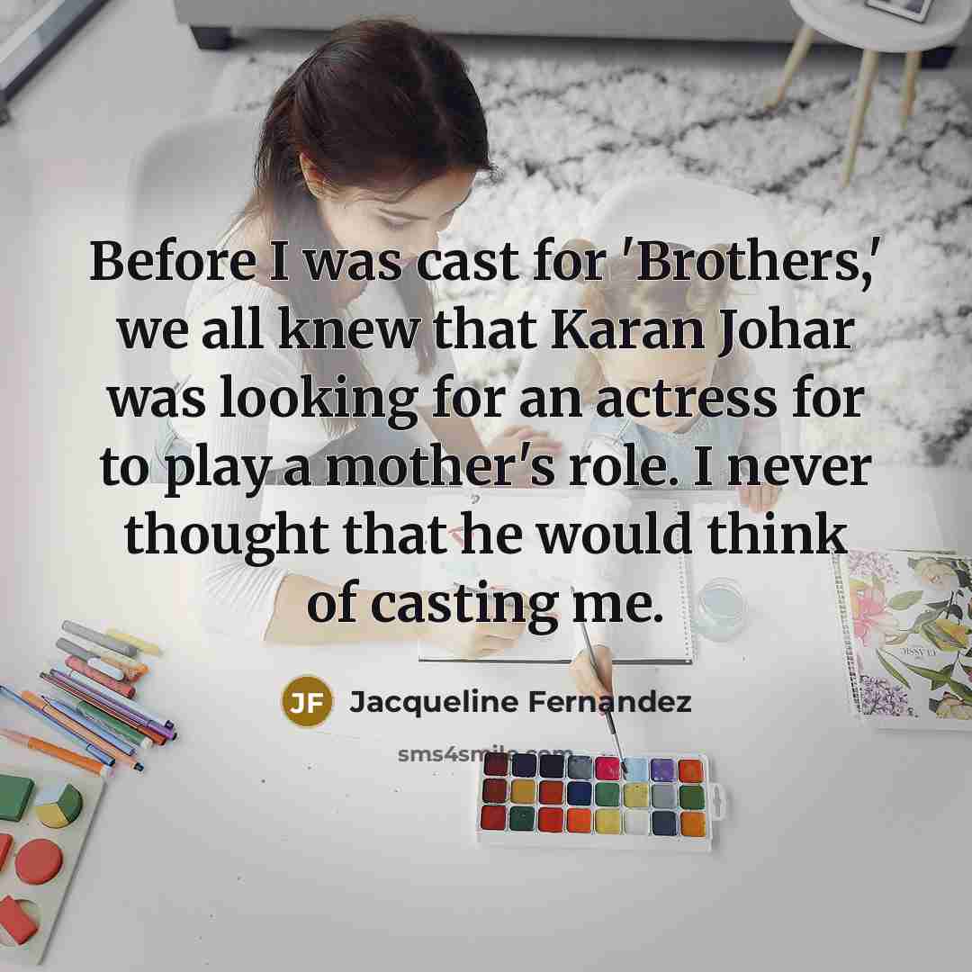 “Before I was cast for 'Brothers,' we all knew that…” quote by Jacqueline Fernandez