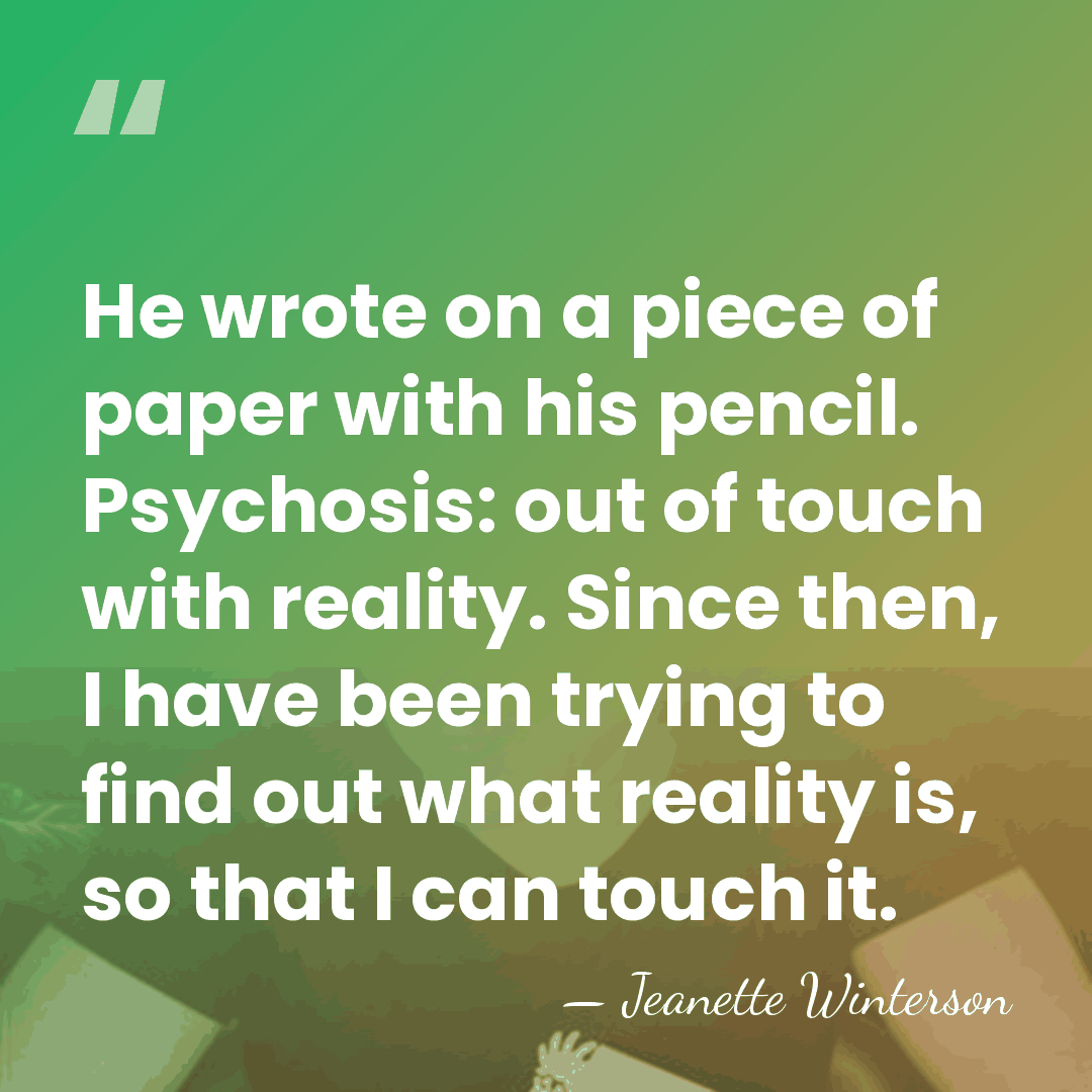 He wrote on a piece of paper with his pencil. Psychosis: out&hellip; - Jeanette Winterson