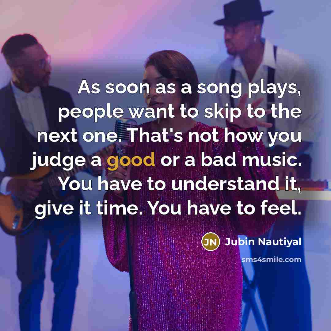 “As soon as a song plays, people want to skip…” quote by Jubin Nautiyal