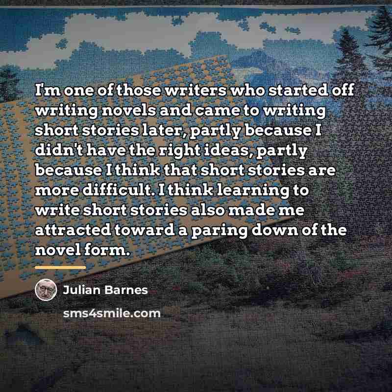 “I'm one of those writers who started off writing novels…” quote by Julian Barnes