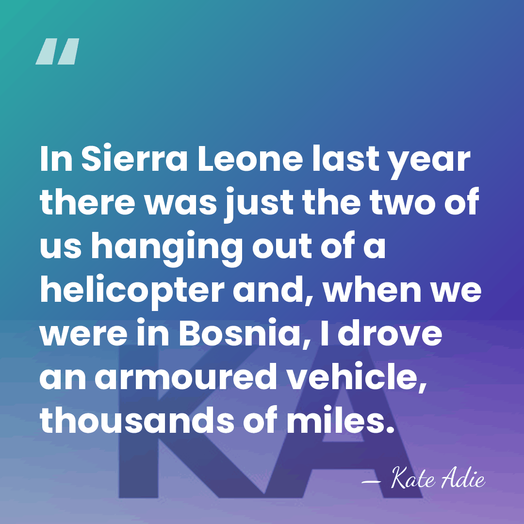 In Sierra Leone last year there was just the two of us&hellip; - Kate Adie