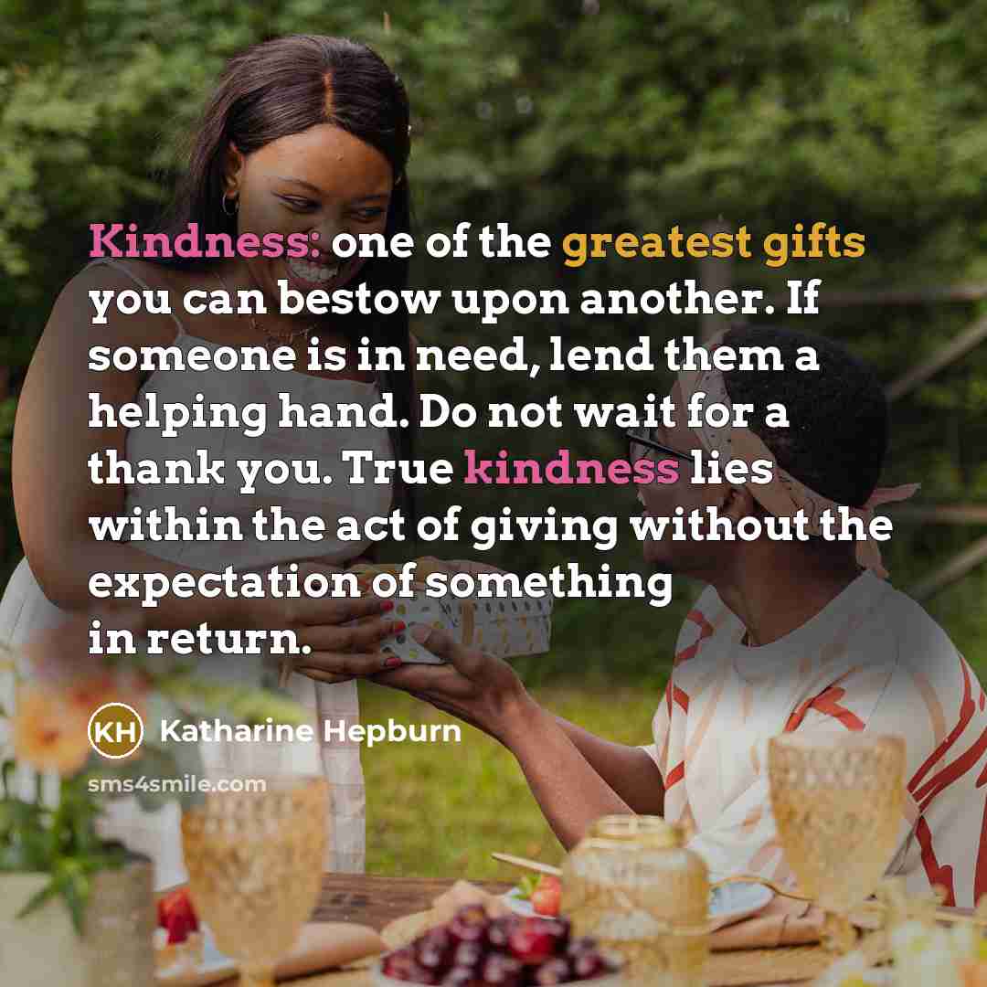 “Kindness: one of the greatest gifts you can bestow upon…” quote by Katharine Hepburn