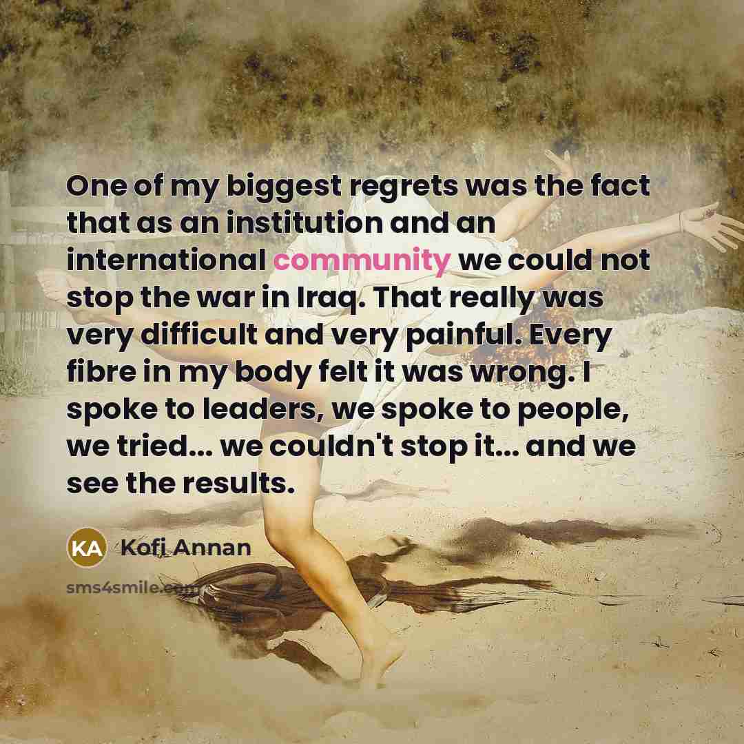 “One of my biggest regrets was the fact that as…” quote by Kofi Annan