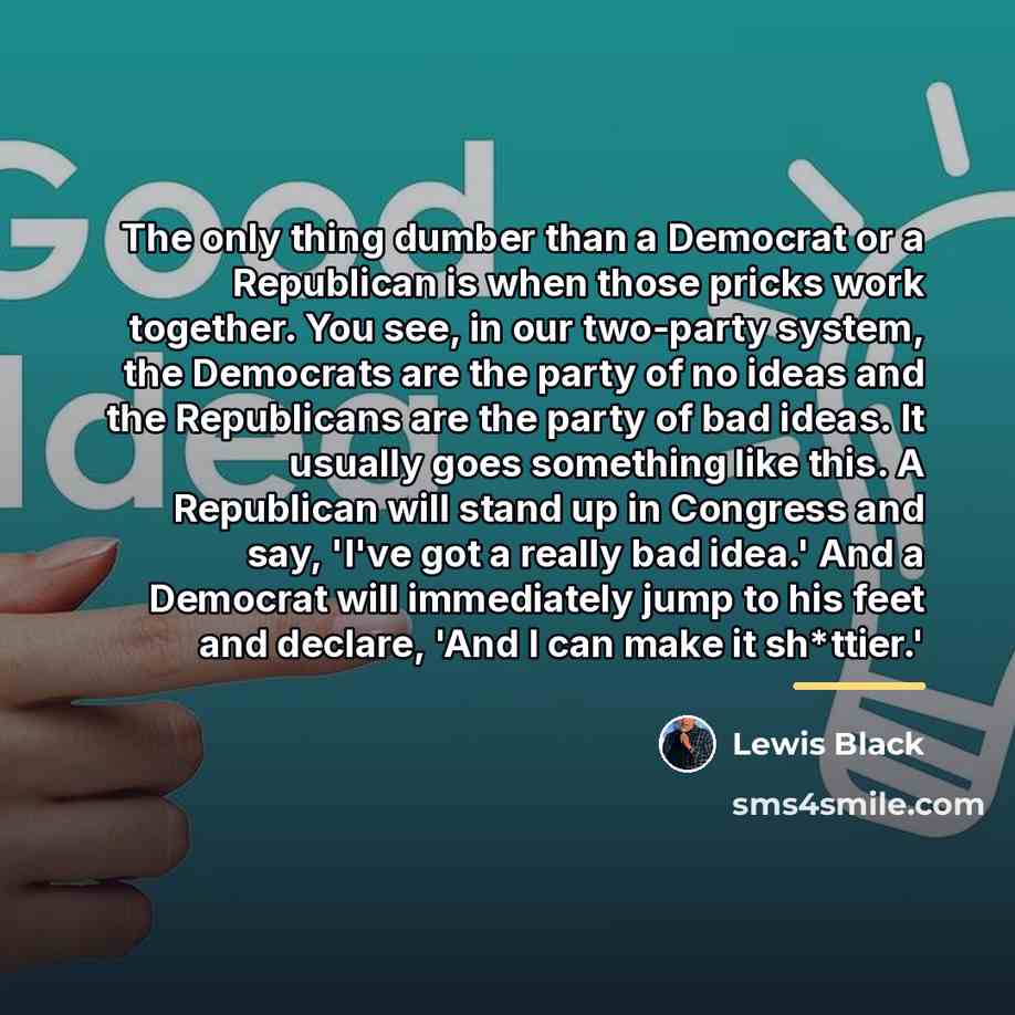 “The only thing dumber than a Democrat or a Republican…” quote by Lewis Black