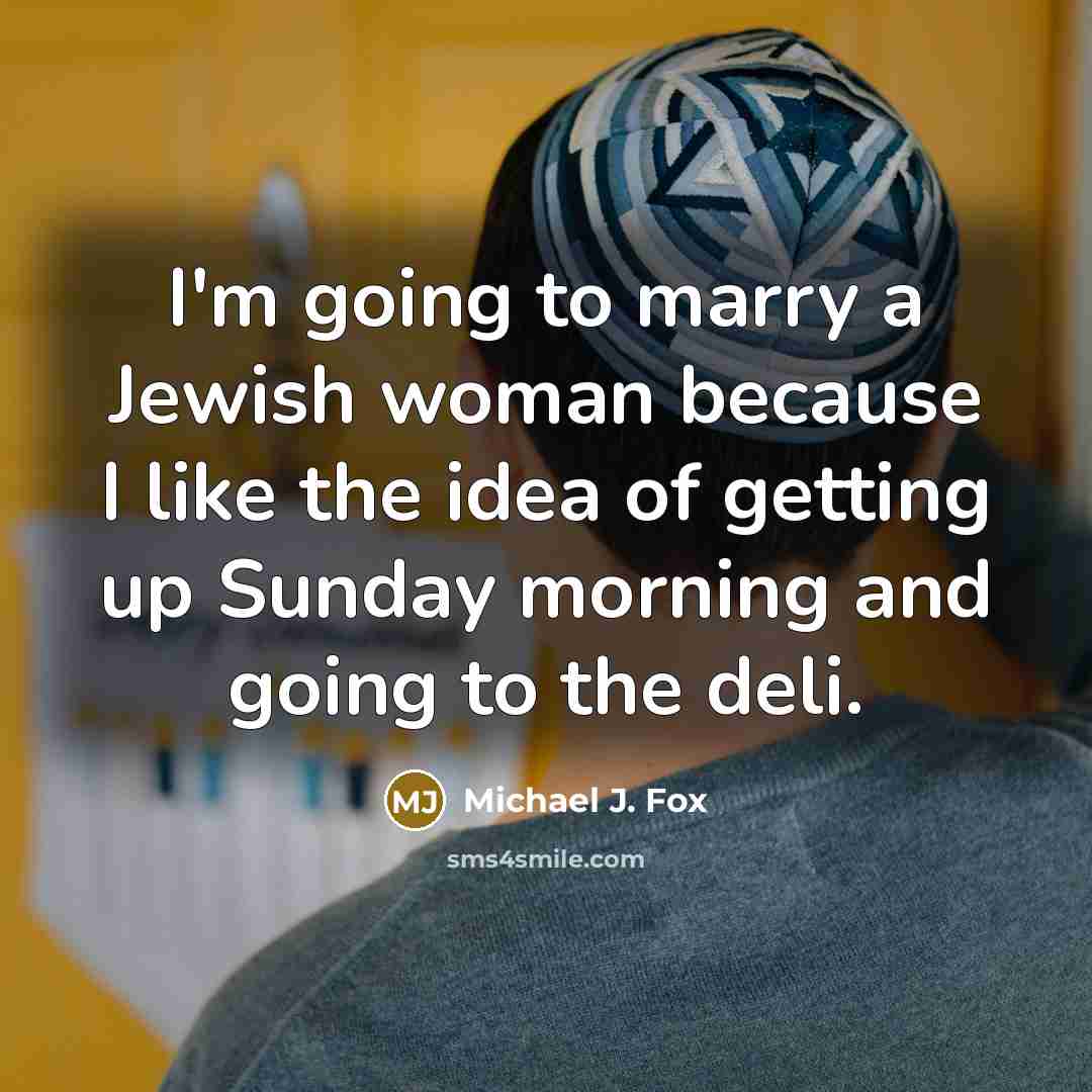 “I'm going to marry a Jewish woman because I like…” quote by Michael J. Fox