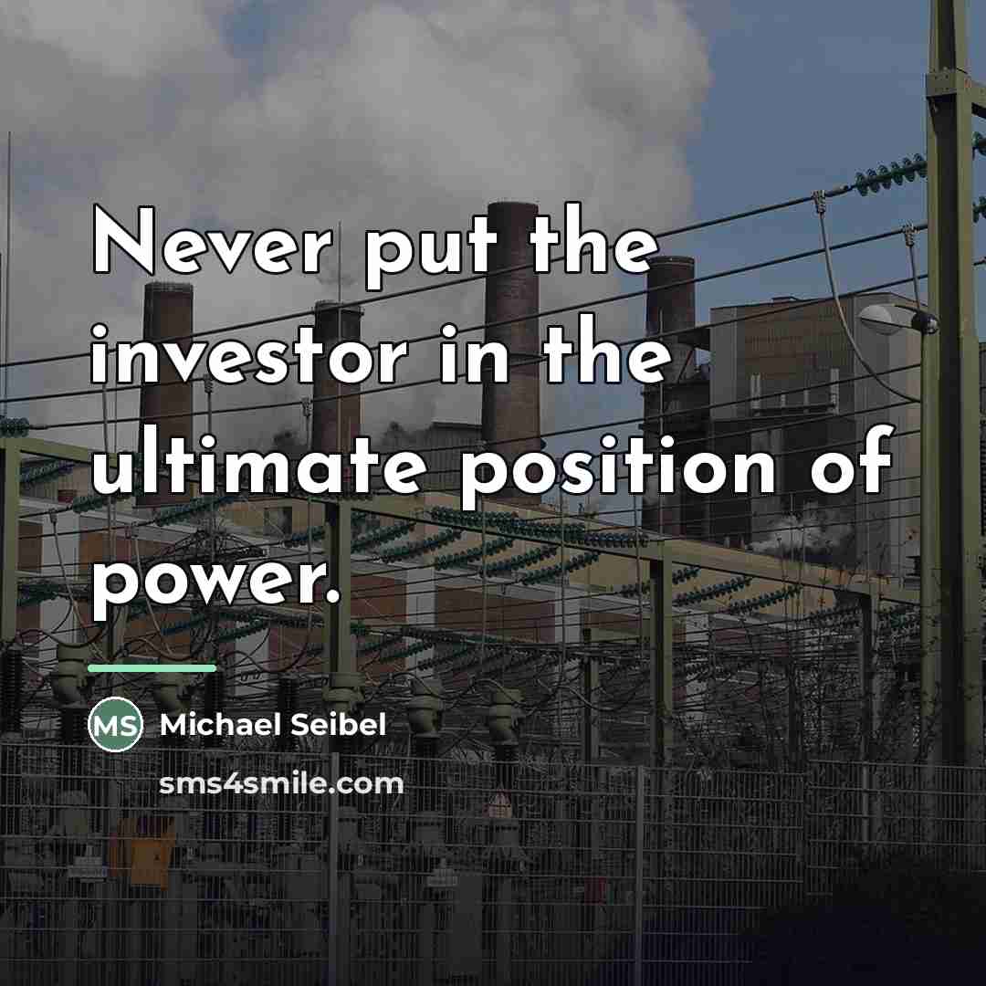 “Never put the investor in the ultimate position of power.…” quote by Michael Seibel