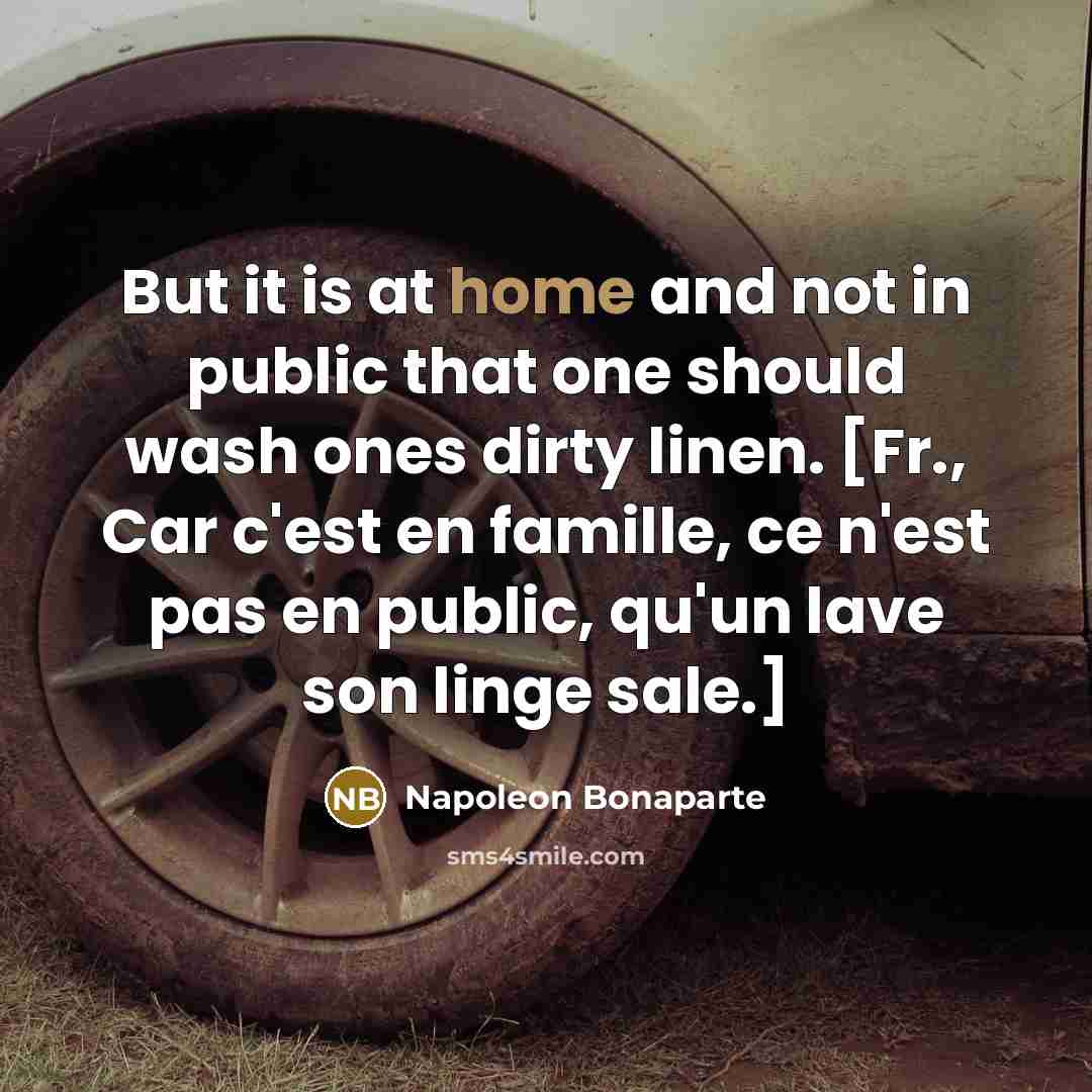 “But it is at home and not in public that…” quote by Napoleon Bonaparte
