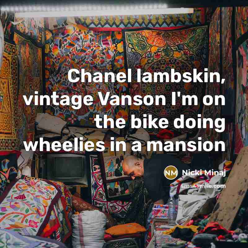 “Chanel lambskin, vintage Vanson I'm on the bike doing wheelies…” quote by Nicki Minaj