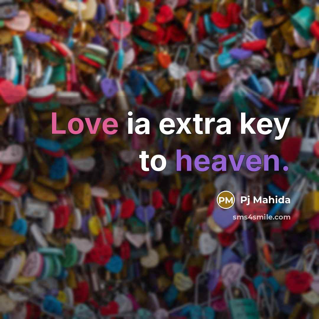 “Love ia extra key to heaven.” quote by Pj Mahida