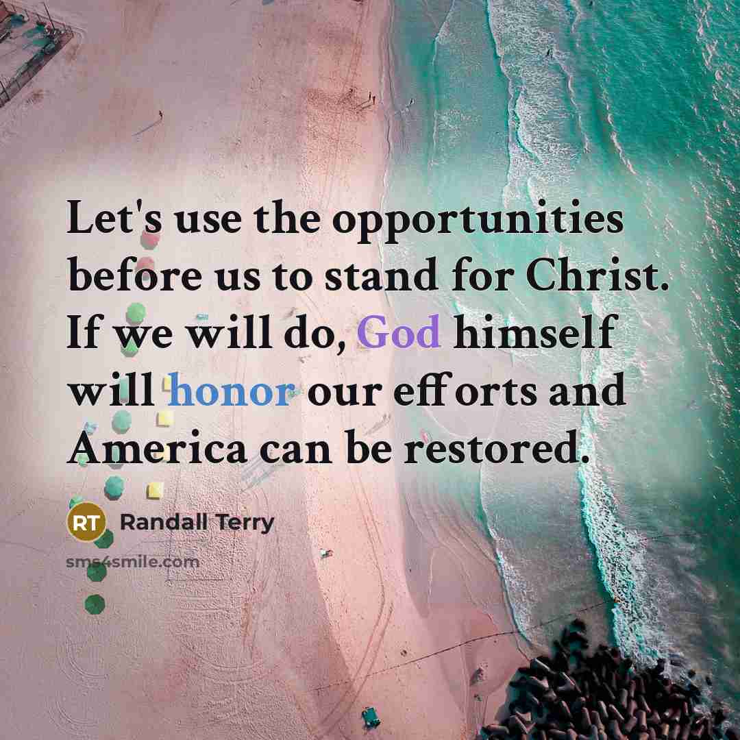 “Let's use the opportunities before us to stand for Christ.…” quote by Randall Terry
