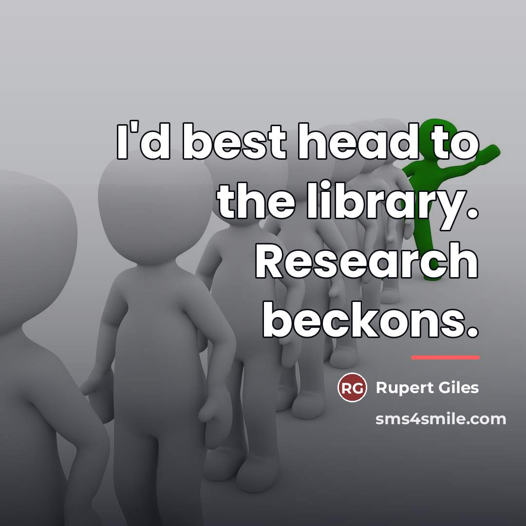 “I'd best head to the library. Research beckons.…” quote by Rupert Giles