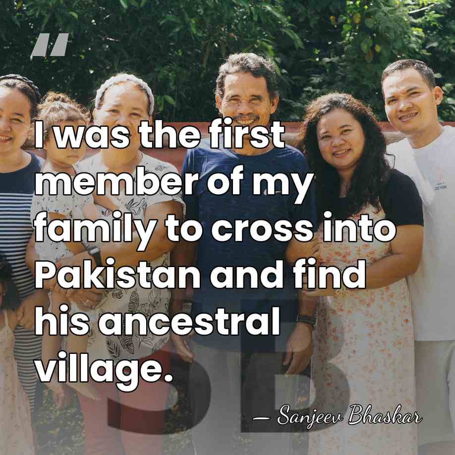 I was the first member of my family to cross into Pakistan&hellip; - Sanjeev Bhaskar