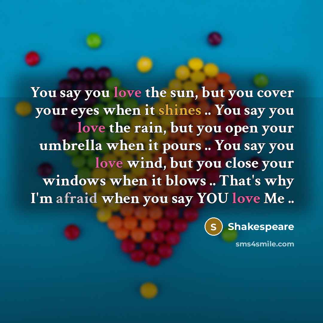 “You say you love the sun, but you cover your…” quote by Shakespeare