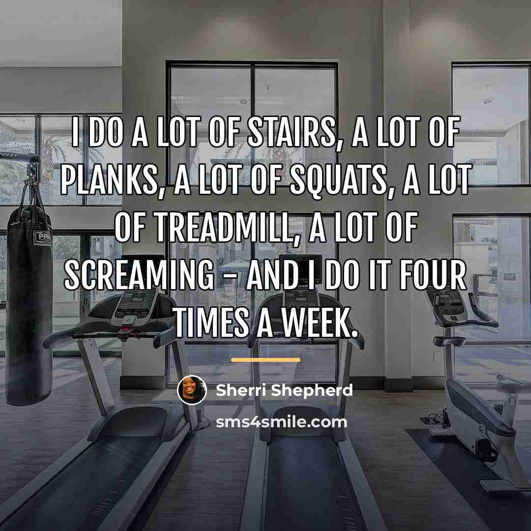 “I do a lot of stairs, a lot of planks,…” quote by Sherri Shepherd