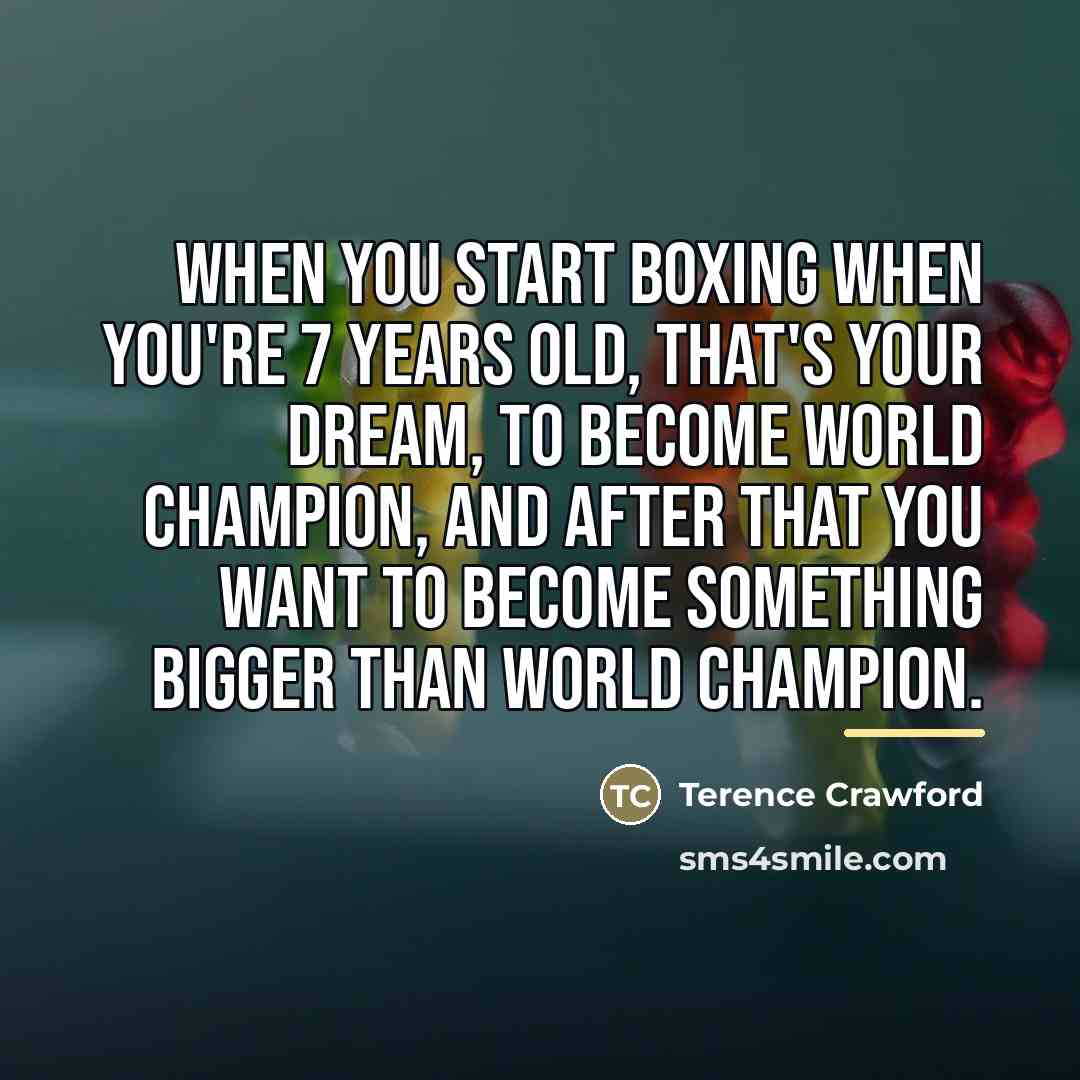 “When you start boxing when you're 7 years old, that's…” quote by Terence Crawford