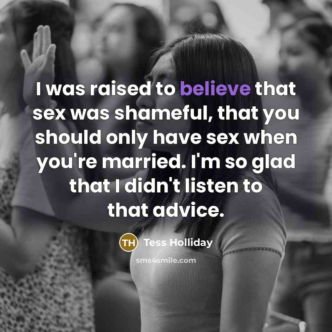 “I was raised to believe that sex was shameful, that…” quote by Tess Holliday