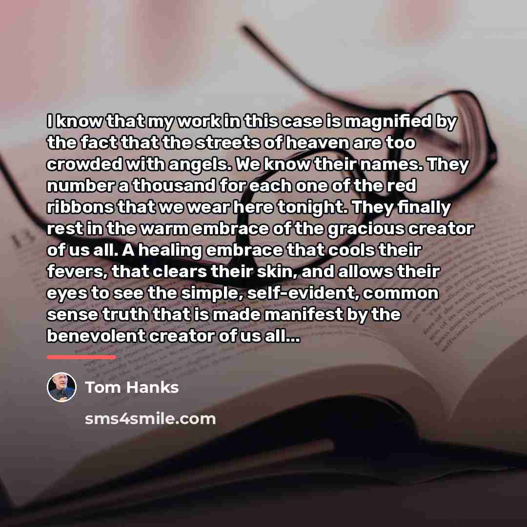 “I know that my work in this case is magnified…” quote by Tom Hanks